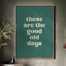 The Good Old Days – Right Now Is It