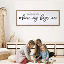 Home is Where My Boys are Sign Framed Wall Art, 32''×12'' Rustic Horizontal My Son Plaque with Natural Frame for Baby Kid Boy Son Teen Toddlers Room, Horizontal Mom of Boys Gifts Nursery Decor by CozyNest Decor
