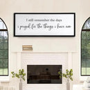 I Still Remember the Days I Prayed for the Things I Have Now Sign Framed Wall Art, 32''×12'' Rustic Horizontal Plaque, Farmhouse Long I Still Remember the Days Wood Sign Wall Decor by CozyNest Decor