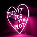Do It For The Plot Neon Sign Dimmable Pink Words Neon Light for Wall Decor USB Led Heart Neon Light Sign for Bedroom Living Room Wedding Party Bar Neon Sign by CozyNest Decor