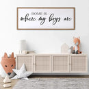 Home is Where My Boys are Sign Framed Wall Art, 40''×15'' Rustic Horizontal My Son Plaque with Natural Frame for Baby Kid Boy Son Teen Toddlers Room, Horizontal Mom of Boys Gifts Nursery Decor by CozyNest Decor