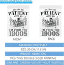 Please Be Patients I'm From The 1900s Garden Flags Funny Banners For Porch by GreenHaven Gardens