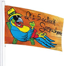 It'S 5 O'Clock Somewhere Flag 3x5 Ft Indoor/Outdoor Yard Garden Lawn Holiday Decoration Banner Sign by GreenHaven Gardens
