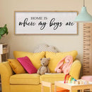 Home Is Where My Boys Are Wall Decor 40"×15" mom and her boys Sign for boys room Playroom Large Wood Framed Wall Hanging Art (Wood) by CozyNest Decor