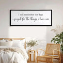 I Still Remember the Days I Prayed for the Things I Have Now Sign Framed Wall Art, 32''×12'' Rustic Horizontal Plaque, Farmhouse Long I Still Remember the Days Wood Sign Wall Decor by CozyNest Decor