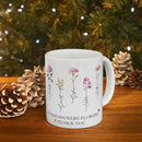 Personalized Best Friend Coffee Mug, If Friends Were Flower I'd Pick You Birth Flowers Mug, Custom Best Friend Gift for Women, Christmas Birthday Gifts for Friends Female 11 or 15 Oz by TinyTreasures Baby Boutique
