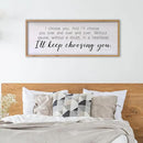 I Choose You Sign Wall Decor Art Above Bed 32X12 Inch I Love You Romantic Wood Framed for Master Bedroom Over Bed I'll Keep Choosing You Sign (Wood) by CozyNest Decor