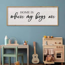 Home Is Where My Boys Are Wall Decor 40"×15" mom and her boys Sign for boys room Playroom Large Wood Framed Wall Hanging Art (Wood) by CozyNest Decor