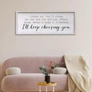 I Choose You Sign Wall Decor Art Above Bed 32X12 Inch I Love You Romantic Wood Framed for Master Bedroom Over Bed I'll Keep Choosing You Sign (White) by CozyNest Decor