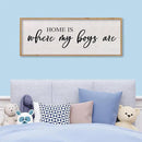 Home Is Where My Boys Are Wall Decor 40"×15" mom and her boys Sign for boys room Playroom Large Wood Framed Wall Hanging Art (Wood) by CozyNest Decor