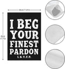 I Begs Your Finests Pardons I.B.Y.F Seasonal Garden Flags 12x18 Double Sided Novelty Yard Decor for Outdoor Decorations by GreenHaven Gardens