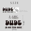 A Little Dude is On The Way Decal - Baby Shower Party Decorations, Gender Reveal Party Supplies, Balloon Arch Background Wall Decor, Party Photo Props Dude Sign Wall Decal (Dude Decal) by TinyTreasures Baby Boutique