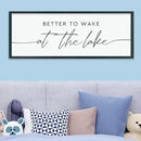 LuZhiQiang Better To Wake At The Lake Above Bed Wall Decor 40"×15" for Lake House Bedroom Over Bed Sign Wood Framed Large Wall Hanging Art (Black) by CozyNest Decor