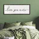 Love You More Above Bed Wall Decor Sign 32"×12" for Master Bedroom Over Bed Large Simple Wood Framed Hanging Wall Art (Black) by CozyNest Decor