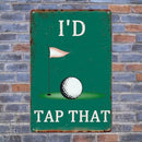 I'd Tap That Signs Funny Metal Tin Sign - Man Cave Decor, Golf Accessory, Sports Bar Wall Art - 8 x 12 Inch by CozyNest Decor