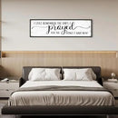I Still Remember The Days I Prayed for What I Have Now Sign Wall Decor: Christian Wall Decor 16"x48" Large Farmhouse Signs Home Decor for Living Room Modern Master Bedroom Wall Art Above Bed Framed by CozyNest Decor