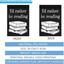 I’d Rather Be in a Book Seasonal Garden Flags 12x18 Double Sided Funny Garden Banner for by GreenHaven Gardens