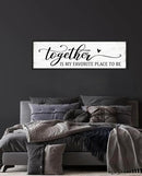 Together is My Favorite Place to Be Sign: Couples Bedroom Wall Decor Above Bed Modern Framed Farmhouse Rustic Family Signs Master Bedroom Wall Decor Hanging Wall Plaques with Sayings 12" x 40" by CozyNest Decor
