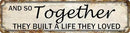 And So Together They Built A Life They Loved Tin Sign Farmhouse Wall Decor Rustic Home Decor Farm House Decorations For Home 4x16 Inch by CozyNest Decor
