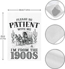 Please Be Patients I'm From The 1900s Garden Flags Funny Banners For Porch by GreenHaven Gardens