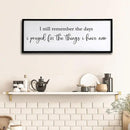 I Still Remember the Days I Prayed for the Things I Have Now quote Sign Framed Wall Art, 40''×15'' Rustic Horizontal I Prayed Plaque, Long I Still Remember the Days Wood Sign Wall Decor by CozyNest Decor