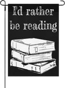 I’d Rather Be in a Book Garden Flag 12x18 Double Sided Funny Decorative Flag for Outside by GreenHaven Gardens