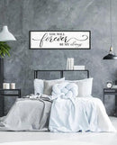 You Will Forever Be My Always Sign: Inspirational Quotes Master Bedroom Signs Wall Decor Above Bed Framed Hanging Wall Plaques 12" x 40",Modern Farmhouse Family Signs Rustic Wall Art by CozyNest Decor