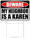 Funny Sarcastic My Neighbor is A Karen Funny Joke Neighborhood Yard Sign Single Sided With Stake - Large, 17 Inch By 13 Inch by CozyNest Decor