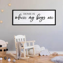 Home is Where My Boys are Sign Framed Wall Art, 32''×12'' Rustic Horizontal My Son Plaque with Black Frame for Baby Kid Boy Son Teen Toddlers Room, Horizontal Mom of Boys Gifts Nursery Decor by CozyNest Decor