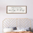 comurdyo Give It To God And Go to Sleep Sign 40''×15'' Master Bedroom Above Bed Wall Decor Wood Framed Couple Large Farmhouse Guest Room Rustic Simple Over Bedside Wall Art Hanging Decor (Wood) by CozyNest Decor