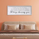 I Choose You Sign Wall Decor Art Above Bed 32X12 Inch I Love You Romantic Wood Framed for Master Bedroom Over Bed I'll Keep Choosing You Sign (White) by CozyNest Decor