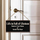 Life Is Full Of Choices Remove Your Shoes Or Scrub The Floor Wooden Hanging Sign Plaque, Wall Decor Sign With Inspirational Quotes,Rustic Wood Sign Wall Art for Home Living Dining Room Farmhouse - A30 by CozyNest Decor