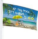 At The Pool It'S Always 5 00 Flag 3x5 Ft Outdoor Decoration Banner House Flags Yard Farmhouse Garden Indoor Sign by GreenHaven Gardens