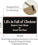 Life Is Full Of Choices Remove Your Shoes Or Scrub The Floor Wooden Hanging Sign Plaque, Wall Decor Sign With Inspirational Quotes,Rustic Wood Sign Wall Art for Home Living Dining Room Farmhouse - A30 by CozyNest Decor