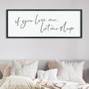 LuZhiQiang If You Love Me Let Me Sleep Wall Decor Art 40"×15" Bedroom Above Bed Sign Large Wood Framed Wall Hanging (Black) by CozyNest Decor