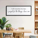 I Still Remember the Days I Prayed for the Things I Have Now quote Sign Framed Wall Art, 40''×15'' Rustic Horizontal Plaque,I Still Remember the Days Wood Sign Wall Decor by CozyNest Decor