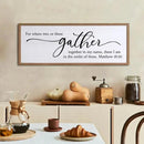 For Where Two Or Three Gather Sign Dining Room kitchen Wall Decor Bible Verse Scripture Matthew 18:20 Wooden Frame 32X12 Inch for Christian Family Hanging Art (Wood) by CozyNest Decor