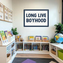 Toddler Boy Room Decor, Long Live Boyhood Banner Wall Hanging, Boys Room Wall Decor Banner Flag, Wall Flag Playroom Nursery Toddle Room Boys Room Decor Classroom Decorations, Banner for Room by TinyTreasures Baby Boutique