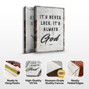 It's Never Luck, It's Always God Faith Wall Art by Tailored Canvases