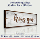 So I Can Kiss You Anytime I Want Bedroom Sign II