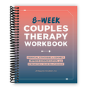 8-Week Couples Therapy Workbook: Essential Strategies to Connect, Improve Communication, and Strengthen Your Relationship (Spiral Bound)
