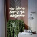 You Belong Among The Wildflowers Neon Sign for Wall Decor Dimmable Warm White LED Letters Neon Light for Living Room Garden Art Wall Neon Decor Personzalized Gift(16.5 * 12.6In)