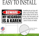 Funny Sarcastic My Neighbor is A Karen Funny Joke Neighborhood Yard Sign Single Sided With Stake - Large, 17 Inch By 13 Inch by CozyNest Decor