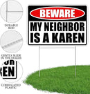 Funny Sarcastic My Neighbor is A Karen Funny Joke Neighborhood Yard Sign Single Sided With Stake - Large, 17 Inch By 13 Inch by CozyNest Decor