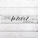 Generic Funny Wood Sign You Will Forever Be My Always Everywhere Rustic Wooden Hanging Sign Home Farmhouse Kitchen Wall Decor 16 x 4 Inch by CozyNest Decor