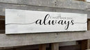 Farmhouse Bedroom Wall Decor, I Will Love You Always Sign, Romantic Decor for Couples (Always) 6x18 Inch by CozyNest Decor