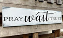 Pray Wait Trust Sign, Farmhouse Christian Wall Art, Religious Home Decorations Faith Wall Decor (Pray) 4x16 Inch by CozyNest Decor