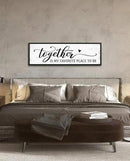 Together is My Favorite Place to Be Sign: Couples Bedroom Wall Decor Above Bed Modern Framed Farmhouse Rustic Family Signs Master Bedroom Wall Decor Hanging Wall Plaques with Sayings 12" x 40" by CozyNest Decor