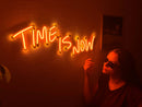 Time is now Neon Metal Sign