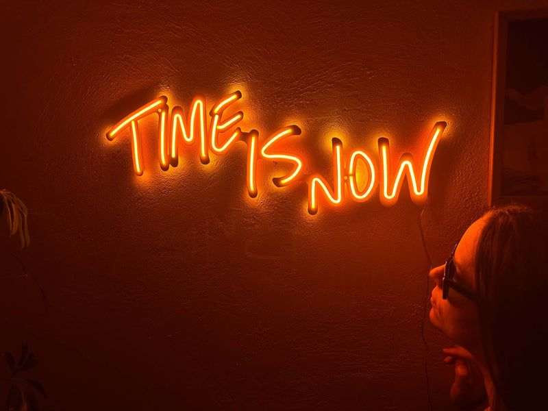 Time is now Neon Metal Sign